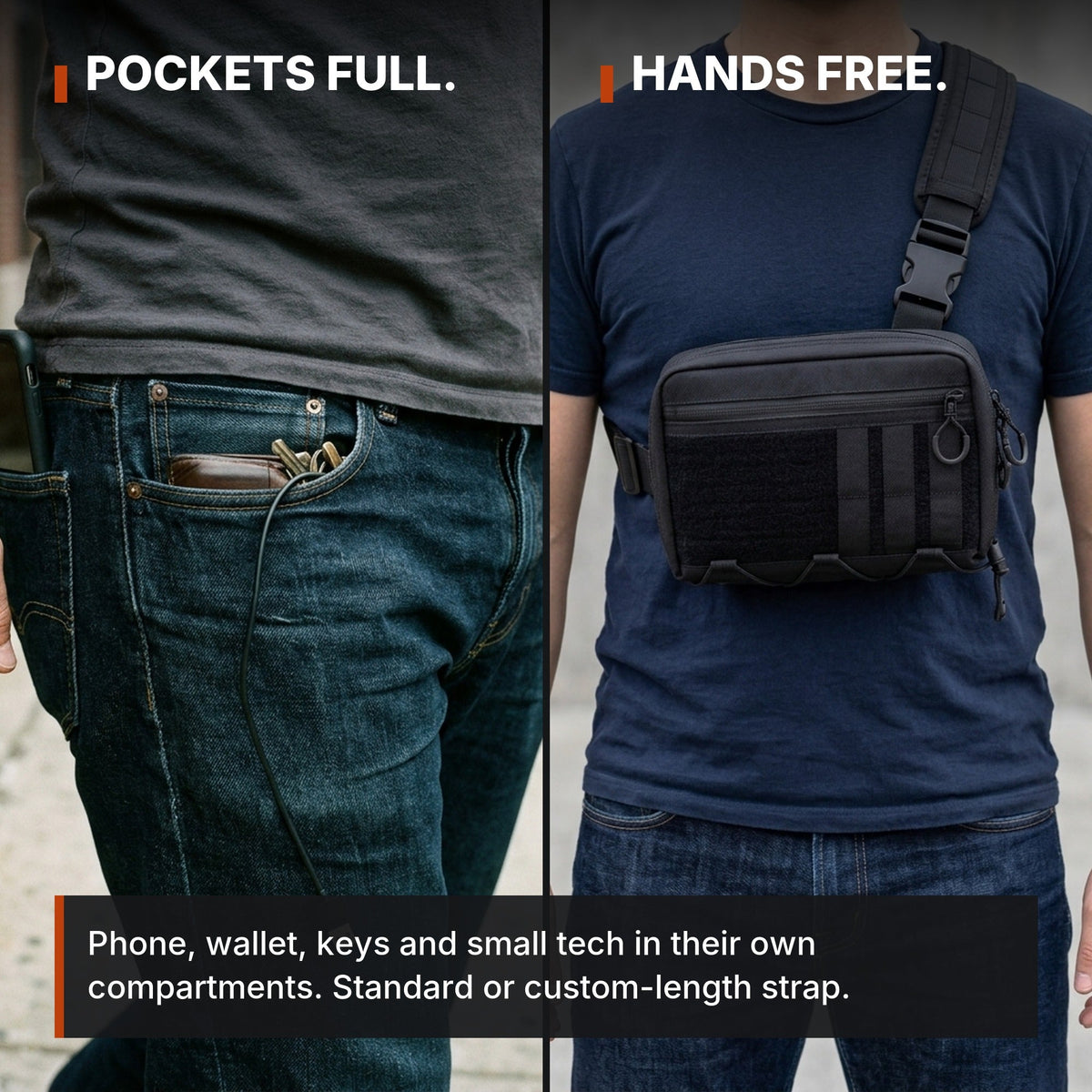 Pockets full. Hands free.